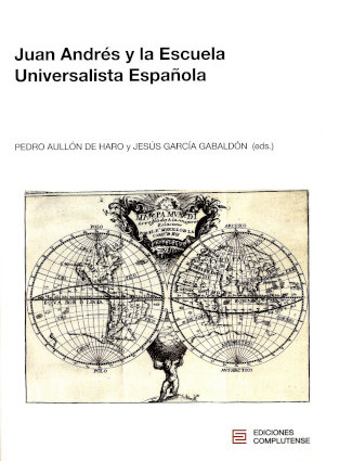 Portada de "Juan Andrés y la Escuela Universalista Española" de Pedro Aullón de Haro‎ y Jesús García Gabaldón‎