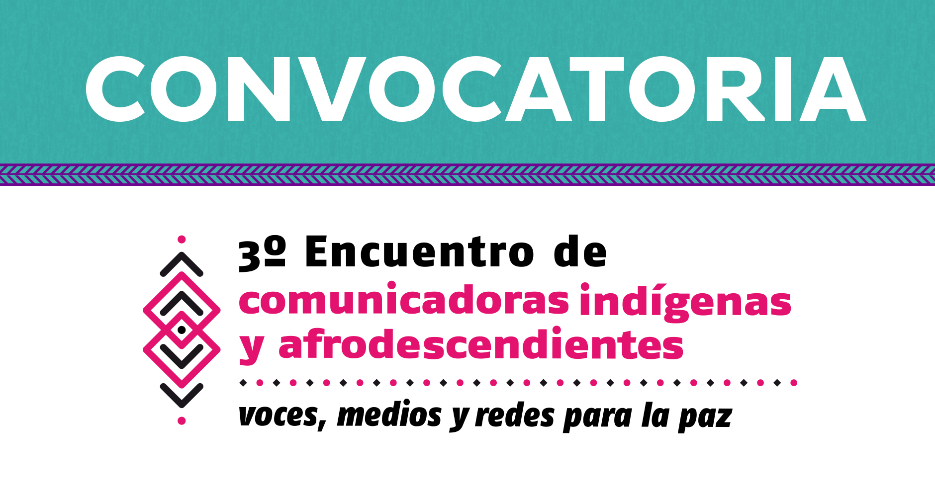 Convocatoria 3er Encuentro de Comunicadoras Indgenas y Afrodescendientes