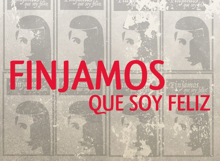 Finjamos que soy feliz