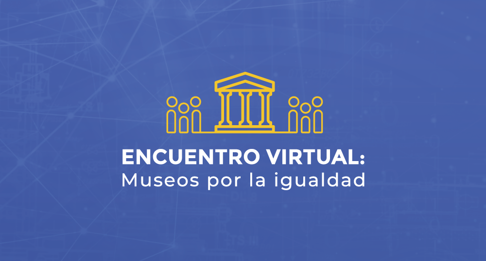 Encuentro virtual Museos por la igualdad