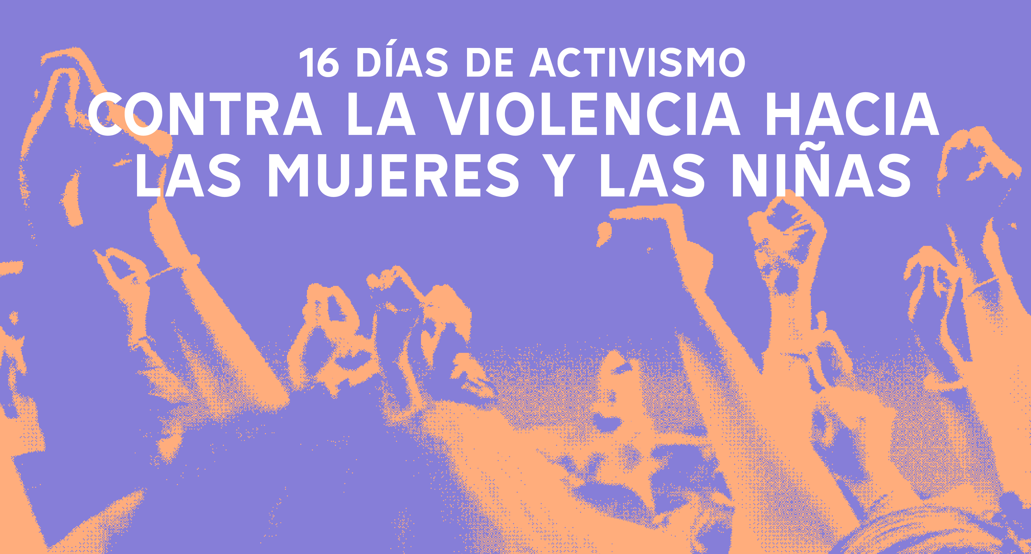 16 das de activismo contra la violencia hacia las mujeres y las nias