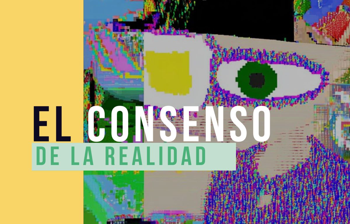 El consenso de la realidad