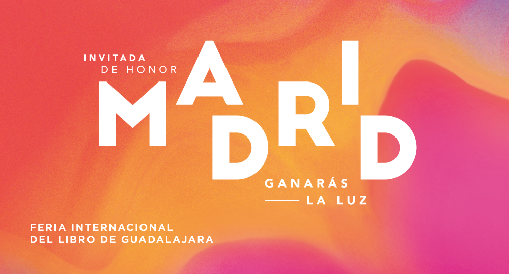 Madrid invitada de honor en la 31 FIL Guadalajara
