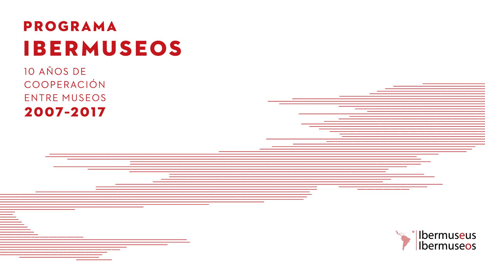 Memoria 10 aos Ibermuseos 20072017
