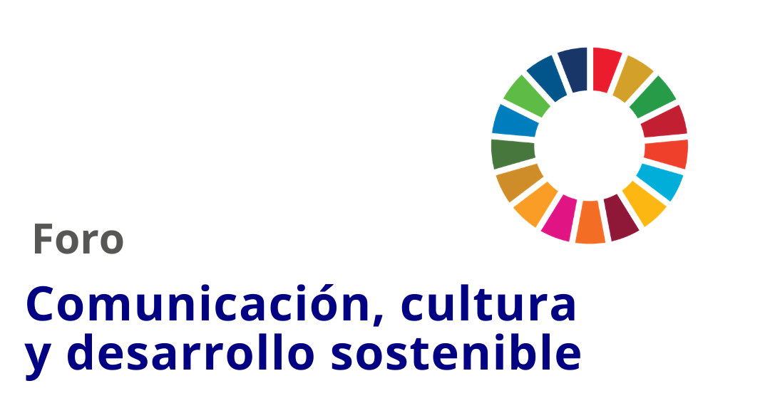 Foro Comunicacin cultura y desarrollo sostenible